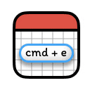 cmd + e